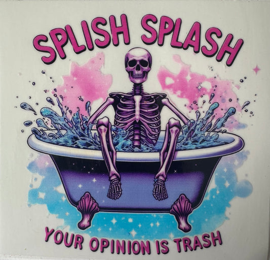Splish Slash Your Opinion is Trash