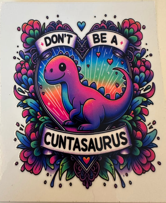 Dont be a cuntasaurus