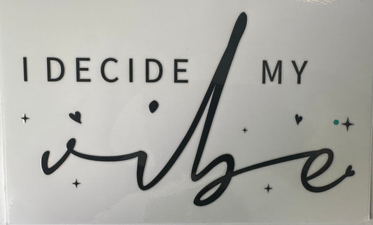 I Decide My Vibe