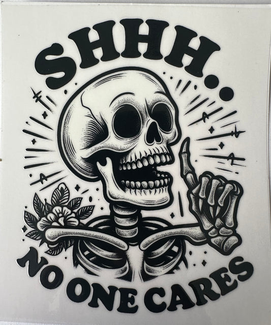 Shhhhh No One Cares
