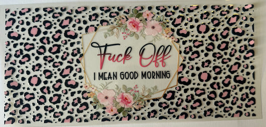 Fuck Off I Mean Good Morning